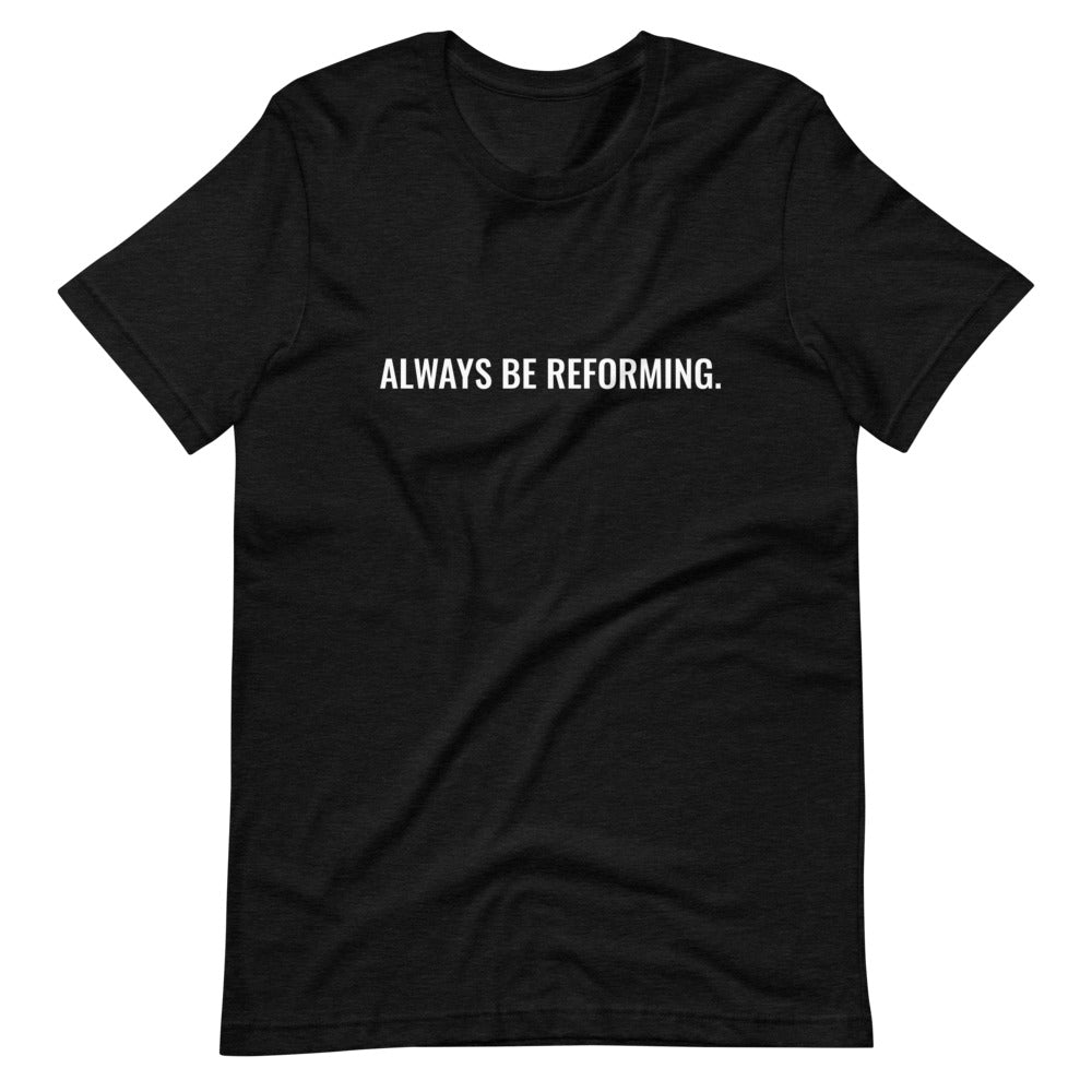 Always Be Reforming Tee - Black Heather