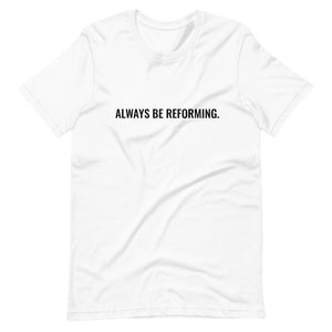 Always Be Reforming Tee - White